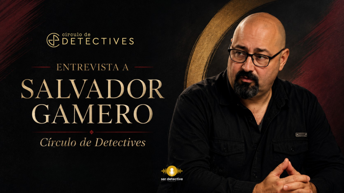 Entrevista a Salvador Gamero, del Círculo de Detectives, para Ser Detective